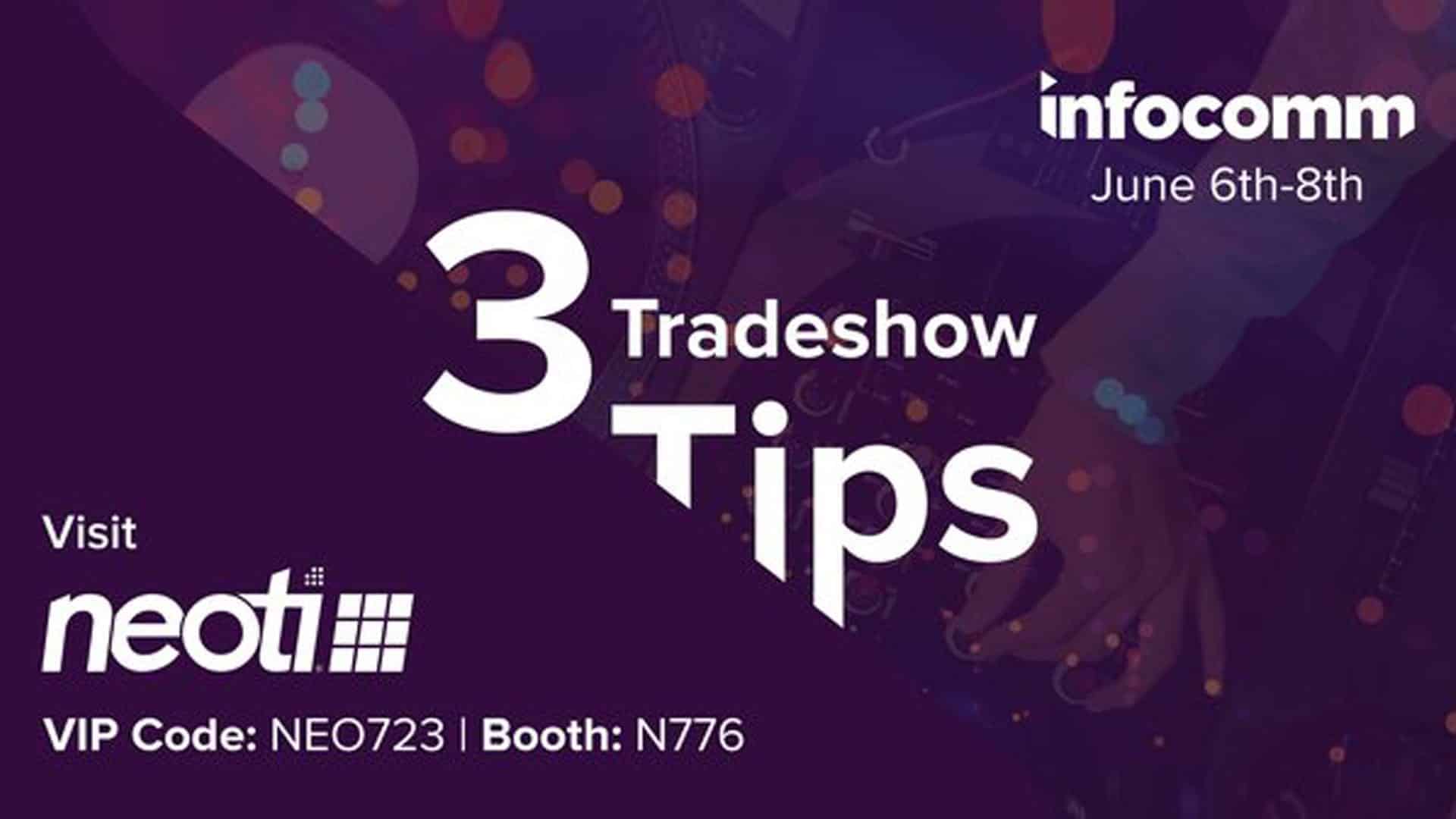 3 Tradeshow tips for Infocomm 2018