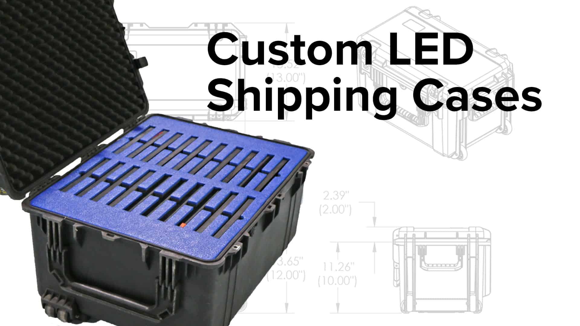 Custom LED Shipping Cases