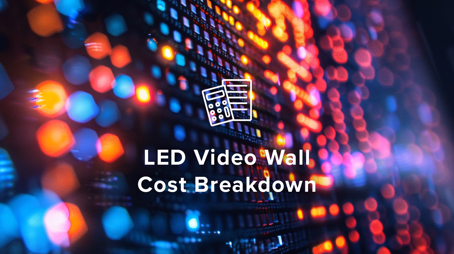LED Video Wall Cost Breakdown: What to Expect